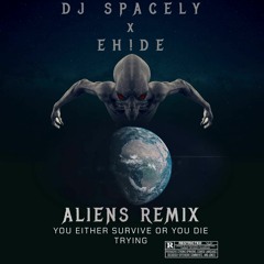 EH!DE - Aliens x Spacely Remix