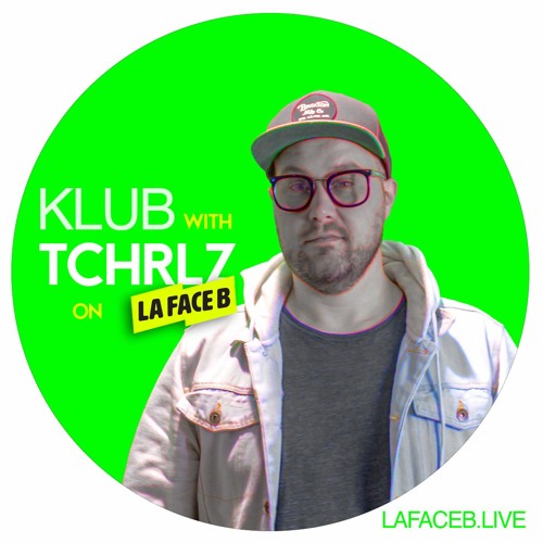 Klub with TCHRLZ on LaFaceB radio - March 2024