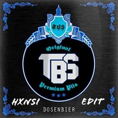 Dosenbier - TBS (HXNSI Edit)