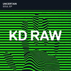 Uncertain - Whack (Original Mix) - KD RAW 091