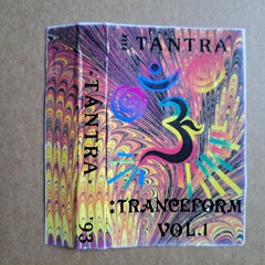 Tantra - 'Tranceform Vol 1' Studio Mix - 1993 - Side A