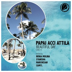 PREMIERE: Pappai ACCI Atilla - Beautiful Day (Benja Molina Remix) [Consapevole Recordings]