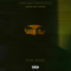 Chicago Freestyle- Drake feat. Giveon (TYDY Remix)