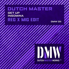 Dutch Masters - Get Up (REG & MIG EDIT) FREE DOWNLOAD
