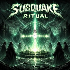 Subquake Ritual