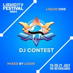 LOXIN - Liquicity Festival 2024 - DJ Contest