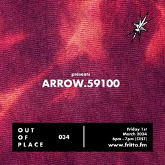 Out of Place 034 with Arrow59100 invited by Otto & John Holys 01.03.24