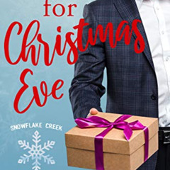 download EPUB 📰 All I Want for Christmas Eve (Snowflake Creek) by  Olivia Noble [EPU