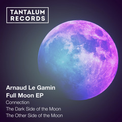 PREMIERE: Arnaud Le Gamin - The Dark Side Of The Moon (Original Mix) [Tantalum Records]