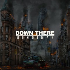 Mehdiman - Down There (prod. By Mehdiman)