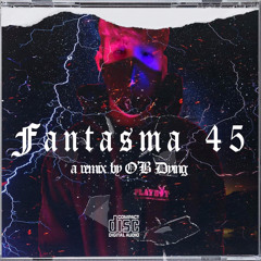 Fantasma 45