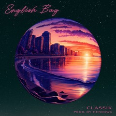 Classik - English Bay [Prod By Hendawg]