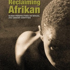 READ⚡(PDF)❤ Reclaiming Afrikan. Queer Perspectives on Sexual and Gender Indentit