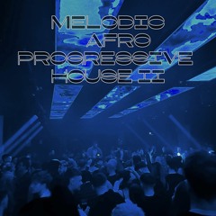 MELODIC / AFRO / PROGRESSIVE HOUSE II