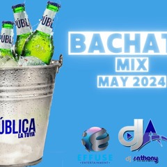 BACHATA MIX - DJ ANTHONY LMP (MAY 2024) #bachata