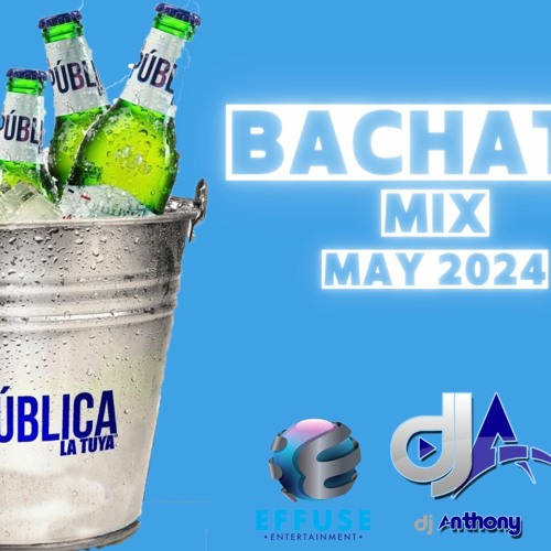 BACHATA MIX - DJ ANTHONY LMP (MAY 2024) #bachata