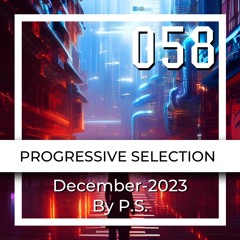 P.S.058 (December-2023). The Best Of Progressive House, Indie & Melodic Techno (Mixed By P.S)