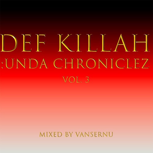 Def Killah: Unda Chroniclez vol.3