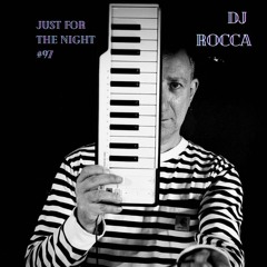 Just For The Night #97 - DJ Rocca