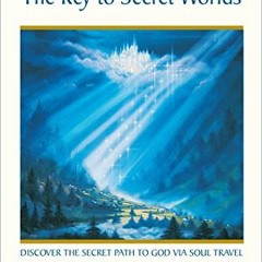 [Read] KINDLE 📄 ECKANKAR--The Key to Secret Worlds by  Paul Twitchell &  Brad Steige