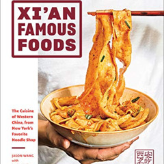 Read EBOOK 📍 Xi'an Famous Foods: The Cuisine of Western China, from New York's Favor