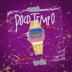 LILSNITCH X VINZVITTON - POCO TEMPO ⌚