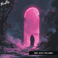 Beori - Go Get It feat. Kanito