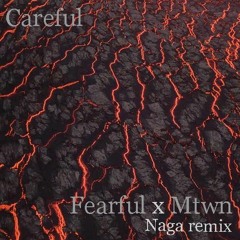Fearful X Mtwn - Careful Feat. Riko Dan (Naga YUKU Remix Challenge Entry)