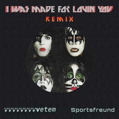 Kiss - I Was Made For Loving You (Sportsfreund & Vetem Remix) [Free Download]