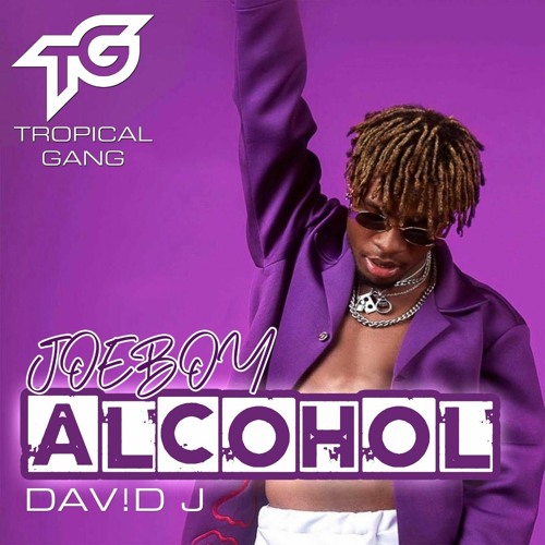 Stream Joeboy Alcohol(Dav!d J) by Tropical Gang Mauritius Listen