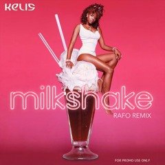 Kelis  - Milkshake (RAFO Remix) [Afro House Version] SUPPORT: Eran Hersh