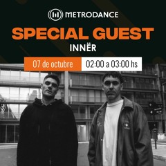 Special Guest Metrodance @ INNËR
