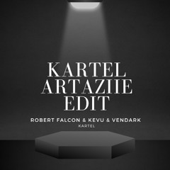 KARTEL- Artaziie Edit (FINAL )