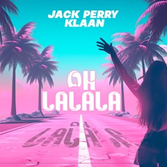 Jack Perry & KLAAN - Oh La La La (Extended)