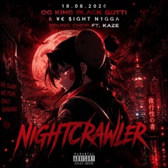 OG KING BLACK GOTTI & ¥€ $IGHT N1GGA, Young Chop ft. Kaze - NIGHTCRAWLER (Official Audio) | Dark Trap 2026