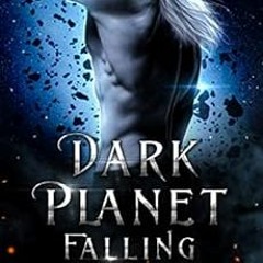 [GET] [EPUB KINDLE PDF EBOOK] Dark Planet Falling: (Dark Planet Warriors Book 2) by A
