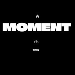 A moment in time