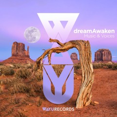 DreamAwaken - Music & Voices (Original Mix)