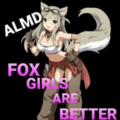 Fox Girls are Better (A Lost Pause EDM Song)