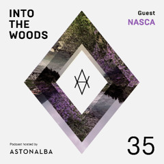 Into The Woods #35 /\ Guest: Nasca
