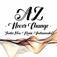 AZ - Never Change (JustIn Flow Remix) Instrumental