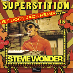 Stevie Wonder - Superstition (Jet Boot Jack Remix) DOWNLOAD!