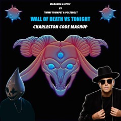 Marauda & Eptic vs Timmy Trumpet & POLTERGST - Wall Of Death vs Tonight (Charleston Code Mashup)