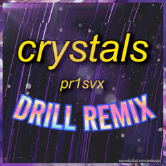 CRYSTALS - pr1svx (DRILL REMIX) | ANBOO