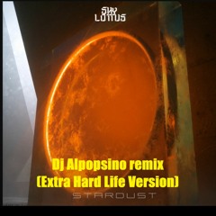 Skylotus - Stardust (Alpopsino remix extra hard life version)