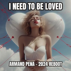 Armand Pena 2024 Reflekt I Need To B Loved Reboot