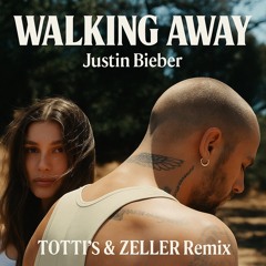 Justin Bieber - Walking Away (TOTTI's & ZELLER Remix)