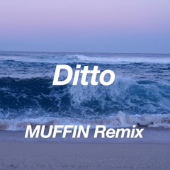 NewJeans 뉴진스 - Ditto  (MUFFIN Remix)