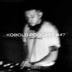 MMartinez - Kobold Podcast 47