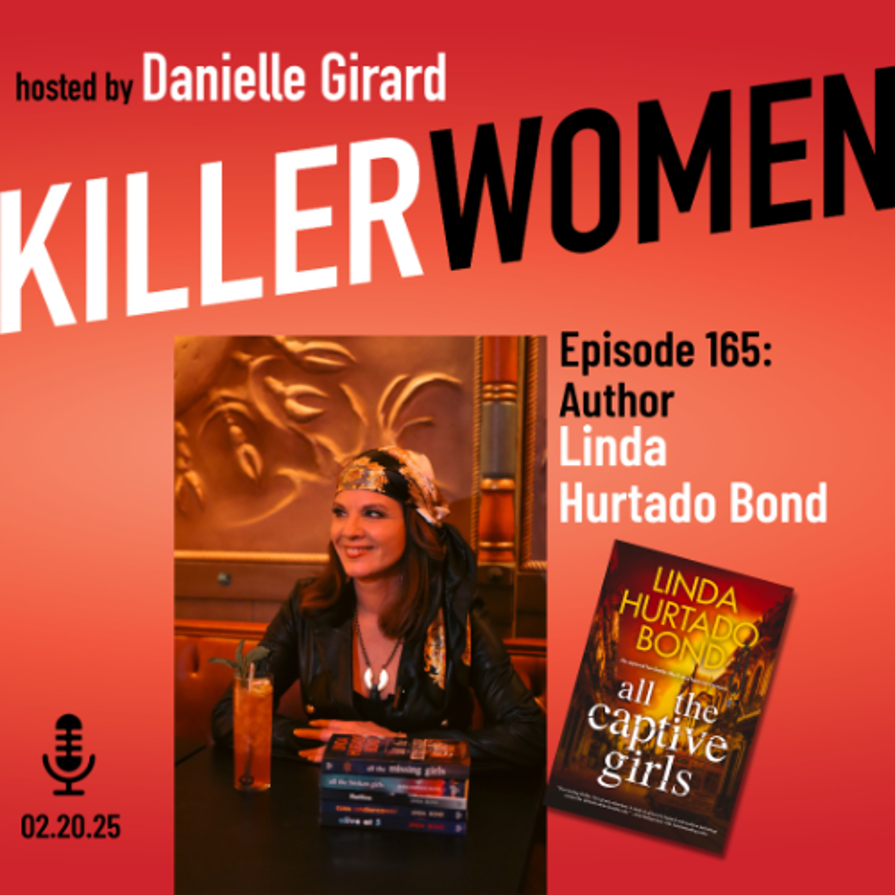 cover of episode Journalist, news anchor and novelist Linda Hurtado Bond and ALL THE CAPTIVE GIRLS